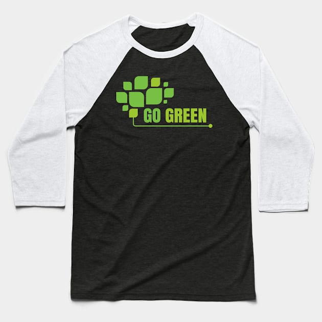 Go green Baseball T-Shirt by Lin Watchorn 